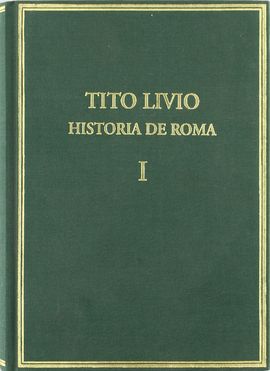 HISTORIA DE ROMA DESDE LA FUNDACIN DE LA CIUDAD = (AB URBE CONDITA)