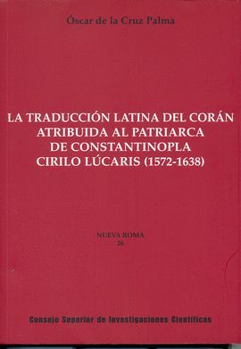 LA TRADUCCI�N LATINA DEL COR�N ATRIBUIDA AL PATRIARCA DE CONSTANTINOPLA CIRILO L