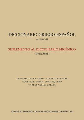 DICCIONARIO GRIEGO-ESPAOL. ANEJO VII, SUPLEMENTO AL DICCIONARIO MICNICO (DMIC.