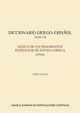 DICCIONARIO GRIEGO-ESPAÑOL. ANEJO VIII, LÉXICO DE LOS FRAGMENTOS PAPIRÁCEOS DE L