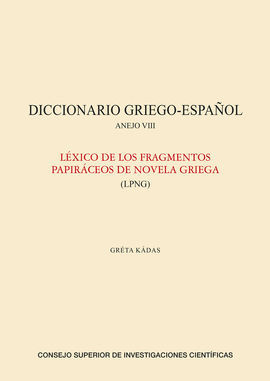 DICCIONARIO GRIEGO-ESPAOL. ANEJO VIII, LXICO DE LOS FRAGMENTOS PAPIRCEOS DE L