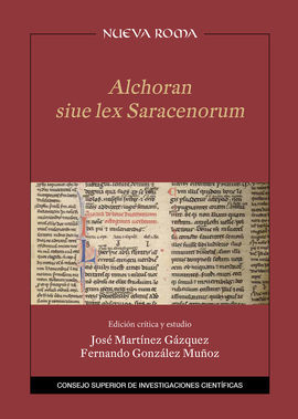 ALCHORAN SIUE LEX SARACENORUM : EDICIN CRTICA Y ESTUDIO