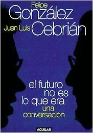 EL FUTURO NO ES LO QUE ERA : UNA CONVERSACIN