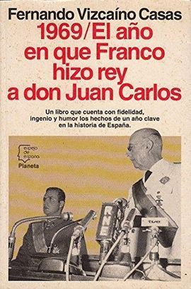 EL AO EN QUE FRANCO HIZO REY A DON JUAN CARLOS