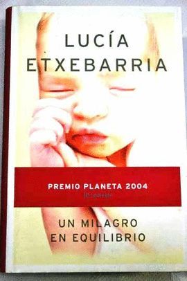 UN MILAGRO EN EQUILIBRIO /PREMIO PLANETA 2004(