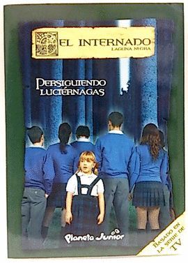 EL INTERNADO 3, PERSIGUIENDO LUCIRNAGAS