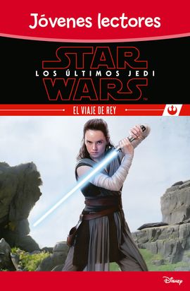 STAR WARS. LOS LTIMOS JEDI. EL VIAJE DE REY