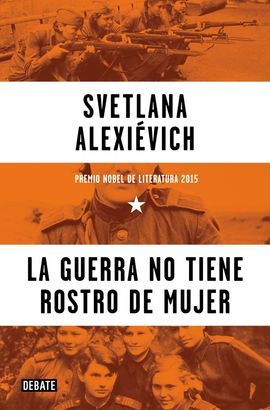LA GUERRA NO TIENE ROSTRO DE MUJER