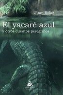 EL YACAR Y OTROS CUENTOS PEREGRINOS