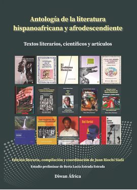 ANTOLOGA DE LA LITERATURA  HISPANOAFRICANA Y AFRODESCENDIENTE