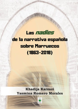 LAS NADIES DE LA NARRATIVA ESPAOLA SOBRE MARRUECOS (1863-2018)