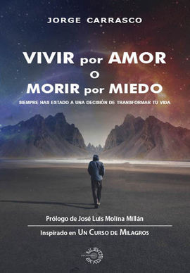 VIVIR POR AMOR O MORIR POR MIEDO