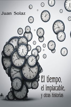 EL TIEMPO, EL IMPLACABLE Y OTRAS HISTORIAS