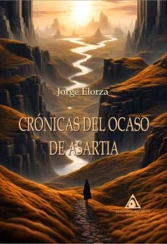 CRNICAS DEL OCASO DE ASARTIA. LIBRO I: EL DESPERTAR DE JOSHU