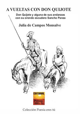 A VUELTAS CON EL QUIJOTE. DON QUIJOTE Y ALGUNA DE SUS ANDANZAS CON SU ORONDO ESC