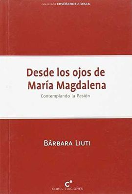 DESDE LOS OJOS DE MARIA MAGDALENA