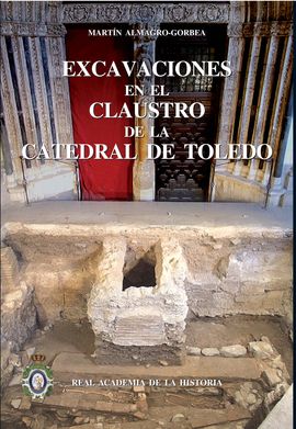 EXCAVACIONES EN EL CLAUSTRO DE LA CATEDRAL DE TOLEDO.