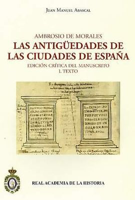 AMBROSIO DE MORALES. LAS ANTIGEDADES DE LAS CIUDADES DE ESPAA