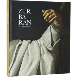 ZURBARN:UNA NUEVA MIRADA