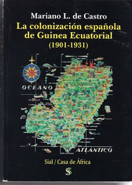 COLONIZACION ESPAOLA DE GUINEA ECUATORIAL 1901 1931,LA
