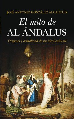 EL MITO DE AL-NDALUS