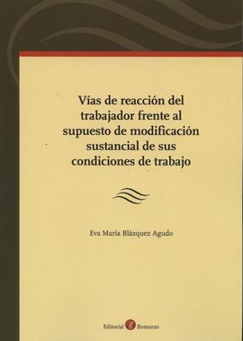 VAS DE REACCIN DEL TRABAJADOR FRENTE AL SUPUESTO DE MODIFICACIN SUSTANCIAL DE