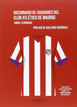 DICCIONARIO DE JUGADORES DEL CLUB ATLÉTICO DE MADRID
