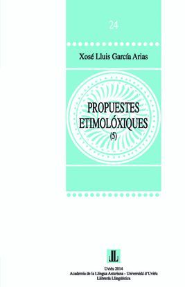 PROPUESTES ETIMOLÓXIQUES (5) DEL DICCIONARIU DE LA LLINGUA ASTURIANA (DELLA)