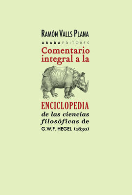 COMENTARIO INTEGRAL A LA ENCICLOPEDIA DE LAS CIENCIAS FILOSÓFICAS DE G.W.F. HEGE