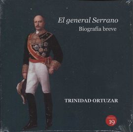 EL GENERAL SERRANO. BIOGRAFA BREVE