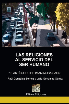 LAS RELIGIONES AL SERVICIO DEL SER HUMANO