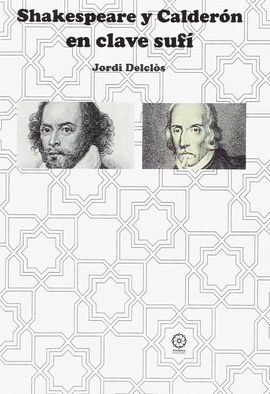 SHAKESPEARE Y CALDERN EN CLAVE SUFI