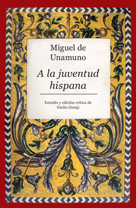 MIGUEL DE UNAMUNO. A LA JUVENTUD HISPANA