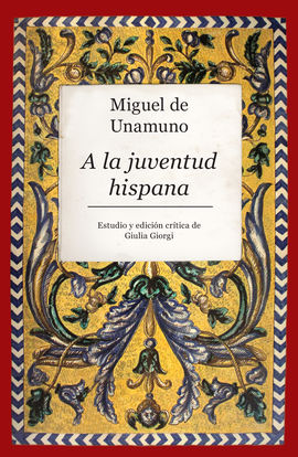 MIGUEL DE UNAMUNO. A LA JUVENTUD HISPANA