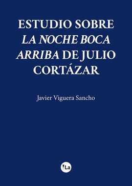 ESTUDIO SOBRE LA NOCHE BOCA ARRIBA DE JULIO CORTZAR