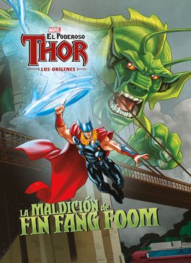 EL PODEROSO THOR. LOS ORGENES. LA MALDICIN DE FIN FANG FOOM