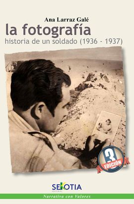 LA FOTOGRAFA. HISTORIA DE UN SOLDADO (1936-1937)