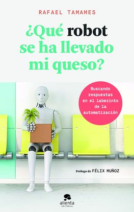 QU ROBOT SE HA LLEVADO MI QUESO?