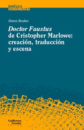 DOCTOR FAUSTUS DE CHRISTOPHER MARLOWE: CREACIN, TRADUCCIN Y ESCENA