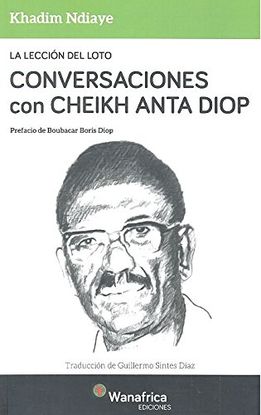 LA LECCIN DEL LOTO CONVERSACIONES CON CHEIKH ANTA DIOP