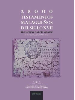 28000 TESTAMENTOS MALAGUEOS DEL S.XVII