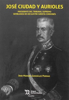JOS CIUDAD Y AURIOLES . PRESIDENTE DEL TRIBUNAL SUPREMO SEMBLANZA DE UN ILUSTRE