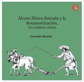 LVARO FLREZ ESTRADA Y LA DESAMORTIZACIN. UN ANLISIS CRTICO