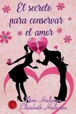 EL SECRETO PARA CONSERVAR EL AMOR