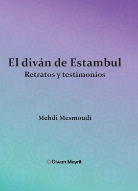 EL DIVN DE ESTAMBUL. RETRATOS Y TESTIMONIOS