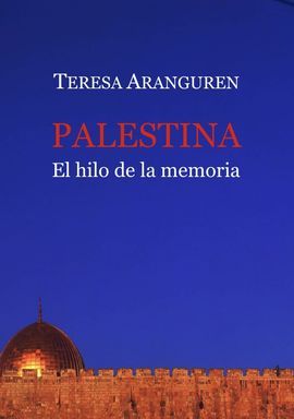 PALESTINA, EL HILO DE LA MEMORIA