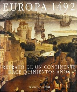 EUROPA 1492. RETRATO DE UN CONTINENTE HACE QUINIENTOS AÑOS