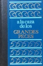 A LA CAZA DE LOS GRANDES PECES