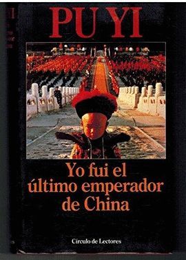 YO FUI EL LTIMO EMPERADOR DE CHINA