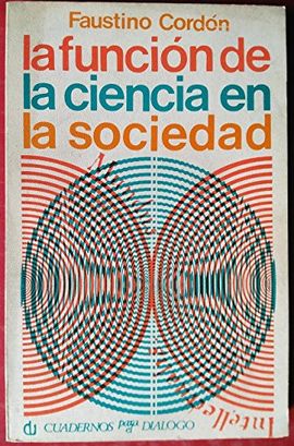 LA FUNCIN DE LA CIENCIA EN LA SOCIEDAD